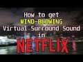 How to get MIND-BLOWING Virtual Surround Sound in Netflix with HeSuVi! 🎧 [5.1 side speaker fix]
