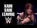 KAIRI SANE LEAVING WWE - Breaking WWE News