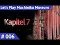 Machinika Museum deutsch Teil 6 - Kapitel 7 Let's Play