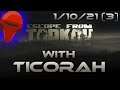 Moar EFT with Ticorah (Part 3)(1/10/21)