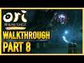 Ori and the Blind Forest - WALKTHROUGH - PLAYTHROUGH - LET'S PLAY - GAMEPLAY - Part 8