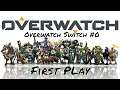 Overwatch Switch #0 | First Play