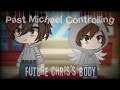 Past Michael Controlling Future Chris's Body // Part 1 // Gacha Club
