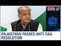 Rajasthan passes anti-CAA resolution after Punjab & Kerala