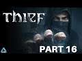 Thief Full Gameplay No Commentary Part 16 (PS4 Pro)