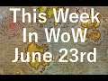 This Week In WoW June 23rd