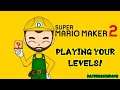 Viewer Levels! Super Mario Maker 2!