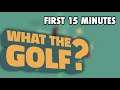 WHAT THE GOLF? First 15 Minutes Nintendo Switch