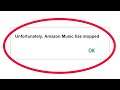 Fix Unfortunately Amazon Music Has Stopped Error in Android & Ios Mobile Phone