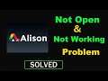 How to Fix Alison App Not Working / Not Opening Problem in Android & Ios