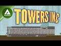 Towers Inc - Early Access - First Look - Building Our Dream Skyscraper