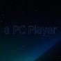 a PC Player