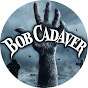 BOB CADAVER