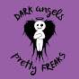 Dark Angels and Pretty Freaks