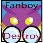 Fanboy Destroy