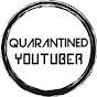 Quarantined Youtuber