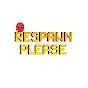 Respawn Please