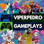 VIPERPEDRO GAMEPLAYS
