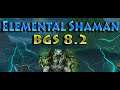 8.2 BG#1 Elemental Shaman