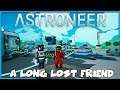 A Long Lost Friend! - Astroneer Gameplay - Season 2 EP01