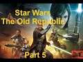 Adventures In The City | Star Wars The Old Republic | Part 5