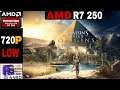 Assassin's Creed: Origins | AMD Radeon R7 250 2GB | 16GB RAM | Benchmark