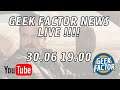 Geek Factor News LIVE 3
