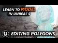 Learn to Model inside Unreal Engine 5! Editing Polygons