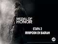 MEDAL OF HONOR L.E. / ETAPA 2 / IRRUPCION EN BAGRAM / GAMEPLAY ESPAÑOL PC