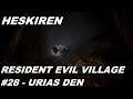 Resident Evil Village - Episode #28 | Urias's Den | Walkthrough