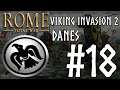 Rome Total War: Viking Invasion 2 - Danes #18