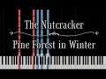 The Nutcracker - A Pine Forest in Winter (Tchaikovsky) [Piano Tutorial]