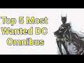 Top 5 Most Wanted DC Omnibus