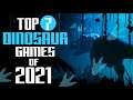 Top 7 Upcoming Dinosaur Games in 2021