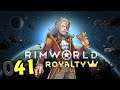 [041] Let's Play RimWorld Royalty DLC [gameplay / deutsch / german]