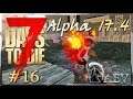 7 Days To Die Alpha 17.4 ☢️ Уровень Insane! ►ч.16 Страшно блин!!!