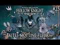 Hollow Knight - #25 - Faites moi une fleur… 🌼 - Playthrough FR 1080p Redécouverte