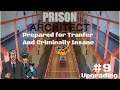 Prison Architect: Upgrading From Nasty To Nice | Part 9 (Insane Transfer)