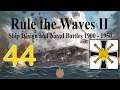 Rule the Waves 2 | Germany (1900) - 44 - Outnumbered and Outgunned