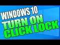 Turn On Click Lock In Windows 10 Tutorial | Highlight Text Without Holding Down Mouse Button
