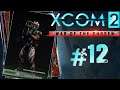 XCOM 2: War of the Chosen - #Прохождение 12