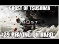 #29 Playing on hard, Ghost of Tsushima, PS4PRO, gameplay, story playthrough