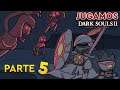 Almas Oscuras dos - mas ocscuras que nunka - Dark Souls 2 - Parte 5