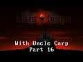 Darkest Dungeon with Uncle Carp (Part 16)