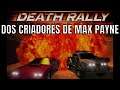 DEATH RALLY - O Primeiro Jogo da Remedy (Estúdio de Max Payne)
