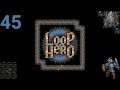 E-E-E-E-E-E-E-E-E-E-E-E-E-Eyup! - Loop Hero Let's Play [Part 45]