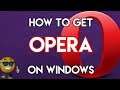 How to Download Opera for FREE on Windows 10/7/8.1