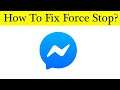 How to Fix Facebook Messenger Force Stop Problem Solved in Android & Ios Mobile