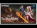 [LET'S PLAY] Tales of Arise - Episode 3