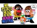 Mr. Potato Head is GENDER NEUTRAL Now! Mr. and Mrs. Potato Head CANCELLED by Hasbro?!
